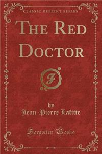 The Red Doctor (Classic Reprint)