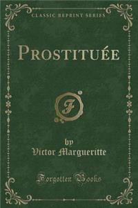 Prostituée (Classic Reprint)