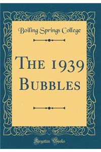 The 1939 Bubbles (Classic Reprint)