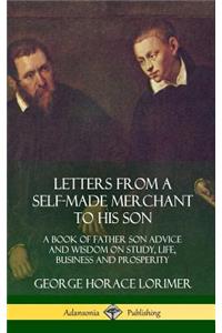 Letters from a Self-Made Merchant to His Son