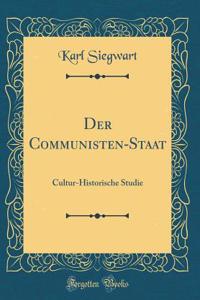 Der Communisten-Staat: Cultur-Historische Studie (Classic Reprint)