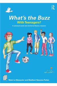 What’s the Buzz with Teenagers?
