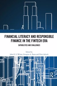 Financial Literacy and Responsible Finance in the FinTech Era