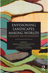 Envisioning Landscapes, Making Worlds