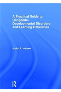 Practical Guide to Congenital Developmental Disorders and Learning Difficulties