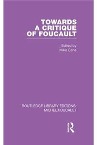 Towards a Critique of Foucault