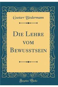 Die Lehre Vom Bewusstsein (Classic Reprint)