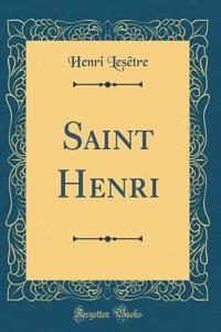 Saint Henri (Classic Reprint)