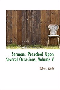 Sermons Preached Upon Several Occasions, Volume V