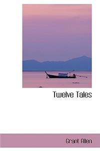 Twelve Tales