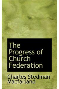 The Progress of Church Federation