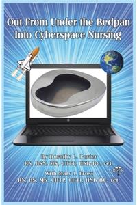 Out from under the Bedpan into Cyberspace Nursing