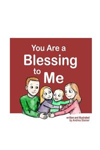You Are a Blessing to Me
