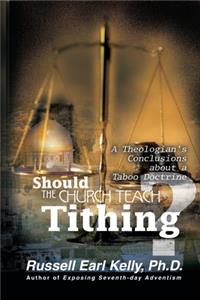 Should the Church Teach Tithing?