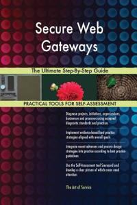 Secure Web Gateways The Ultimate Step-By-Step Guide