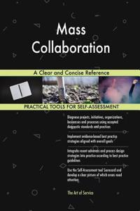 Mass Collaboration A Clear and Concise Reference