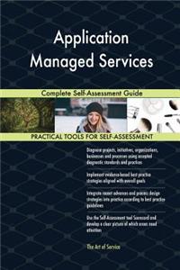 Application Managed Services Complete Self-Assessment Guide