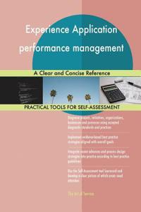 Experience Application performance management A Clear and Concise Reference