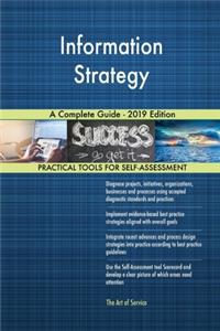 Information Strategy A Complete Guide - 2019 Edition