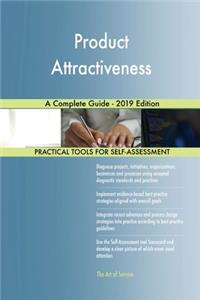 Product Attractiveness A Complete Guide - 2019 Edition