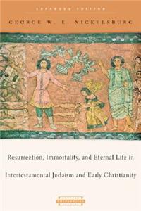 Resurrection, Immortality, and Eternal Life in Intertestamental Judaism and Early Christianity