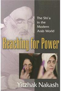 Reaching for Power: The Shi'a in the Modern Arab World