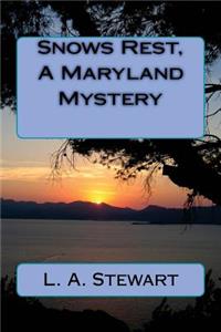 Snows Rest, A Maryland Mystery