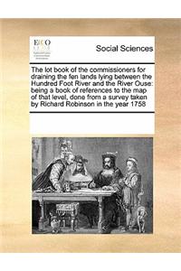 The Lot Book of the Commissioners for Draining the Fen Lands Lying Between the Hundred Foot River and the River Ouse