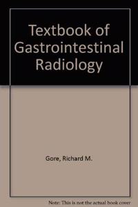 Textbook of Gastrointestinal Radiology