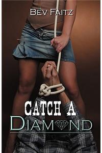 Catch a Diamond