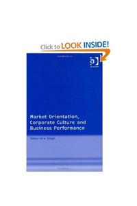Market Orientation, Corporate Culture and Business Performance