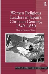 Women Religious Leaders in Japan's Christian Century, 1549-1650