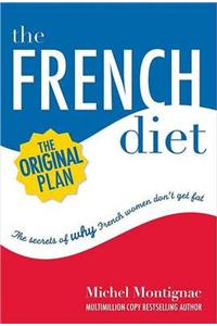 The French Diet: Why French Women Don't Get Fat