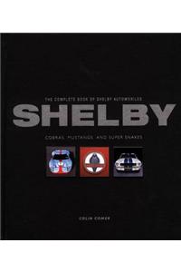 Complete Book of Shelby Automobiles