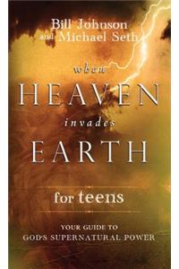 When Heaven Invades Earth for Teens