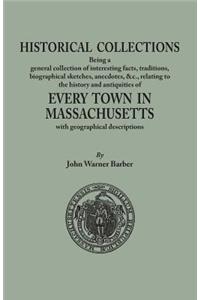 Historical Collections, Being a General Collection of Interesting Facts, Traditions, Biographical Sketches, Anecdotes, &tc., Relating to the History a