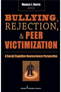 Bullying, Rejection, & Peer Victimization