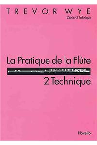 La Pratique de la Flute - 2 Technique