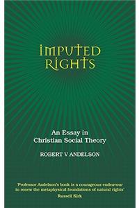 Imputed Rights: An Essay in Christian Social Theory