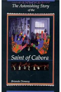 The Astonishing Story of the Saint of Cabora