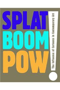 Splat Boom Pow!: The Influence of Cartoons in Contemporary Art