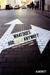 What Does God Want Anyway?