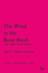 Wind in the Rose Bush