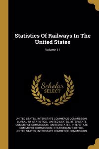 Statistics Of Railways In The United States; Volume 11