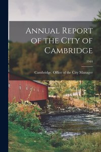 Annual Report of the City of Cambridge; 1944