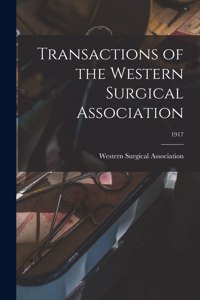 Transactions of the Western Surgical Association; 1917