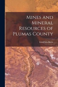 Mines and Mineral Resources of Plumas County