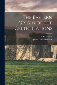 Eastern Origin of the Celtic Nations