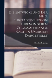 Die Entwicklung der Nhd. Substantivflexion Ihrem Inneren Zusammenhange Nach in Umrissen Dargestellt
