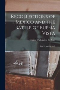 Recollections of Mexico and the Battle of Buena Vista